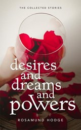 Desires and Dreams and Powers - Rosamund Hodge - 9781393871781