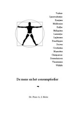 De mens en het consumptiedier - Dr P.A.J. Holst ; Eleonora van 't Groenewout-Dungelmann ; Paul P. Boute BA Filosofie - 9781393890416