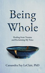 Being Whole - Cassandra LeClair - 9781393926856