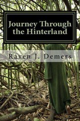 Journey Through the Hinterland - Raven J. Demers - 9781393954682