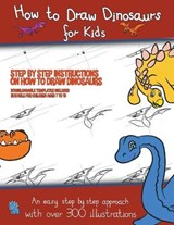 How to Draw Dinosaurs for Kids (Step by step instructions on how to draw 38 dinosaurs) - MANNING,  James - 9781393968382