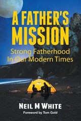 A Father's Mission - WHITE,  Neil M - 9781393975830