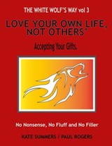 Love Your Own Life, Not Others - Kate Summers ; Paul Rogers - 9781393979289