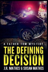 The Defining Decision - J R Mathis ; Susan Mathis - 9781393988694