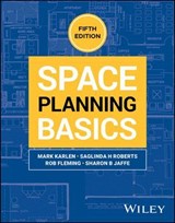 Space Planning Basics - Mark Karlen ; Saglinda H Roberts ; Rob Fleming ; Sharon B Jaffe - 9781394197552