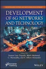 Development of 6G Networks and Technology - Suman Lata (Lovely Professional University Tripathi ; Mufti (Nottingham Trent University Mahmud ; C. (Periyar Maniammai Institute of Science and Technology and University Narmadha - 9781394230655