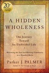 A Hidden Wholeness - Parker J. (University of California at Berkeley) Palmer - 9781394235070