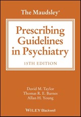 The Maudsley Prescribing Guidelines in Psychiatry - David M. (Maudsley Hospital; King's College Taylor ; Thomas R. E. (Royal College of Psychiatrists¿ Centre for Quality Improvement Barnes ; Allan H. (King's College Young - 9781394238767