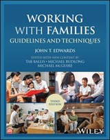 Working with Families - John T. Edwards ; Tab Ballis ; Michael Budlong ; Michael E. McGuire - 9781394258130