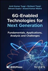 6G-Enabled Technologies for Next Generation - Amit Kumar Tyagi ; Shrikant Tiwari ; Shivani Gupta ; Anand Kumar Mishra - 9781394258345