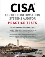 CISA Certified Information Systems Auditor Practice Tests - Peter H. Gregory ; Mike Chapple - 9781394290116