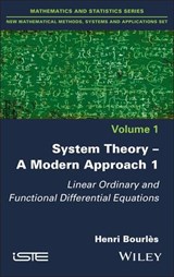 System Theory -- A Modern Approach, Volume 1 - Henri Bourlès - 9781394297559