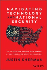Navigating Technology and National Security - Justin (Duke University) Sherman - 9781394332571