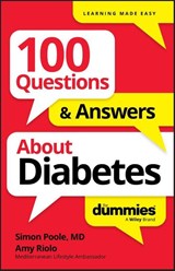100 Questions & Answers About Diabetes For Dummies - Simon Poole ; Amy Riolo - 9781394368884