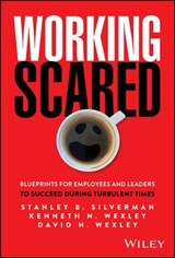 Working Scared - Stanley B. Silverman ; Kenneth N. Wexley ; David H. Wexley - 9781394387861