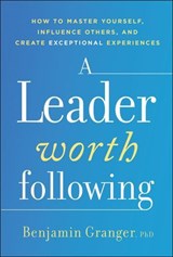 A Leader Worth Following - Benjamin Granger - 9781394402571