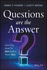 Questions are the Answer - Barry Z. (Leavey School of Business and Administration and Santa Clara University) Posner ; Lovett H. (Wesley Theological Seminary in Washington Weems - 9781394429943