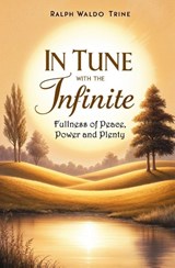 In Tune With the Infinite - Ralph Waldo Trine - 9781397670069