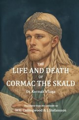 The Life and Death of Cormac the Skald - W G Collingwood & J Stefansson - 9781397670243