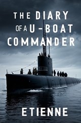 The Diary of a U-boat Commander - Etienne - 9781397670373