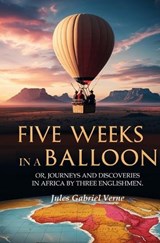 Five Weeks in a Balloon - Jules Gabriel Verne - 9781397670571
