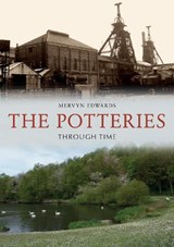 The Potteries Through Time - Mervyn Edwards - 9781398100480