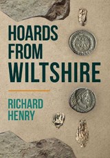 Hoards from Wiltshire - Richard Henry - 9781398100749