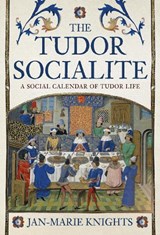 The Tudor Socialite - Jan-Marie Knights - 9781398101296