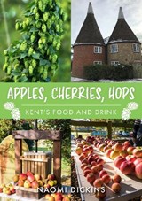 Apples, Cherries, Hops - Naomi Dickins - 9781398101814
