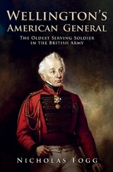 Wellington's American General - Nicholas Fogg - 9781398102590