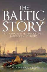 The Baltic Story - Caroline Boggis-Rolfe - 9781398103306