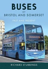 Buses of Bristol and Somerset - Richard Stubbings - 9781398105966