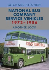 National Bus Company Service Vehicles 1972-1986: Another Look - Michael Hitchen - 9781398115033