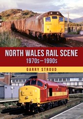 North Wales Rail Scene: 1970s – 1990s