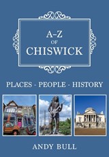A-Z of Chiswick - Andy Bull - 9781398116320