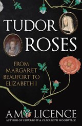 Tudor Roses - Amy Licence - 9781398117297