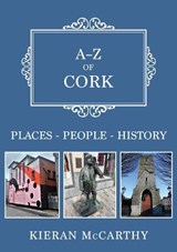 A-Z of Cork - Kieran McCarthy - 9781398119475