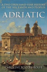 Adriatic - Caroline Boggis-Rolfe - 9781398119574