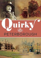 Quirky Peterborough - June and Vernon Bull - 9781398123496