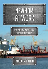 Newham at Work - Malcolm Batten - 9781398124752