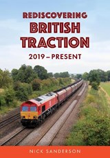 Rediscovering British Traction - Nick Sanderson - 9781398124790