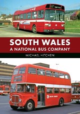 South Wales: A National Bus Company - Michael Hitchen - 9781398127043