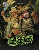 The Doomed Search for the Lost Amazon City of Z - Cindy L. Rodriguez - 9781398240292