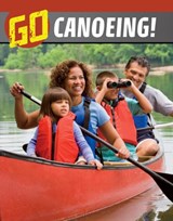 Go Canoeing! - Nicole A. Mansfield - 9781398244634