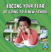 Facing Your Fear of Going to a New School