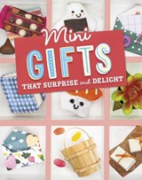 Mini Gifts that Surprise and Delight - Lauren Kukla - 9781398251717