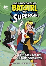 Two-Face and the Fusion Confusion - Laurie S. Sutton - 9781398252943
