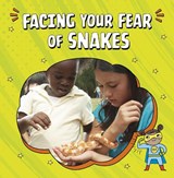 Facing Your Fear of Snakes - Nicole A. Mansfield - 9781398253001