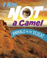 I Am Not a Camel - Mari Bolte - 9781398253407