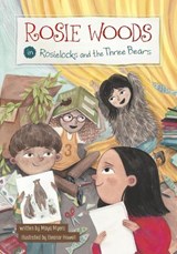Rosie Woods in Rosielocks and the Three Bears - Maya Myers - 9781398258860